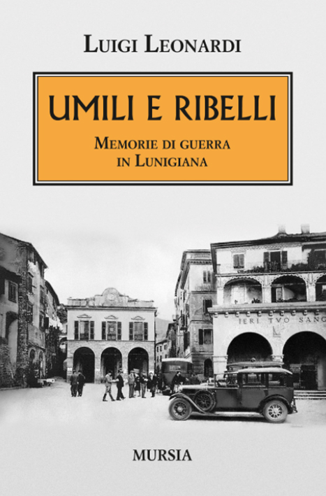 Umili e Ribelli: terribili memorie di guerra in Lunigiana