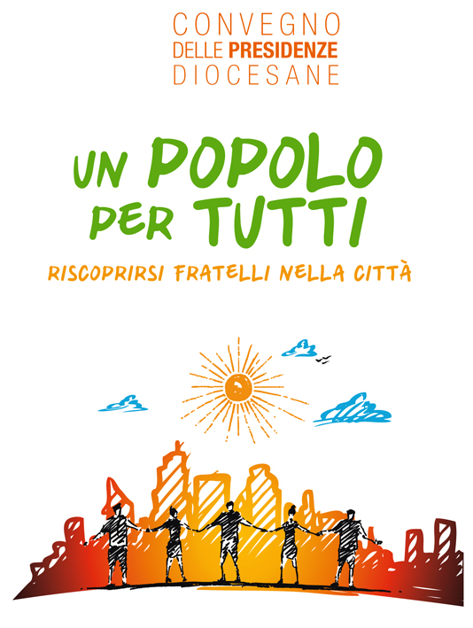 “Apparteniamo tutti a una sola famiglia, quella umana”. Il convegno di Azione Cattolica “Apparteniamo tutti a una sola famiglia, quella umana”. Il convegno di Azione Cattolica
