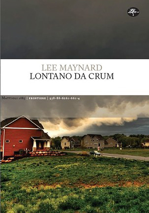 L’America di Lee Maynard, tra bullismo, violenze e desiderio di andarsene L’America di Lee Maynard, tra bullismo, violenze e desiderio di andarsene
