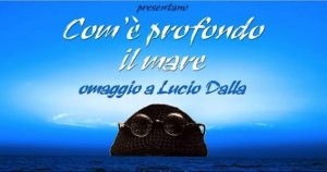 La locandina dello spettacolo "Com'è profondo il mare" dedicato a Lucio Dalla