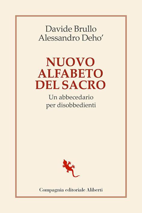 Un Abbecedaro per disobbedienti, Il nuovo libro di Alessandro Dehò Un Abbecedaro per disobbedienti, Il nuovo libro di Alessandro Dehò